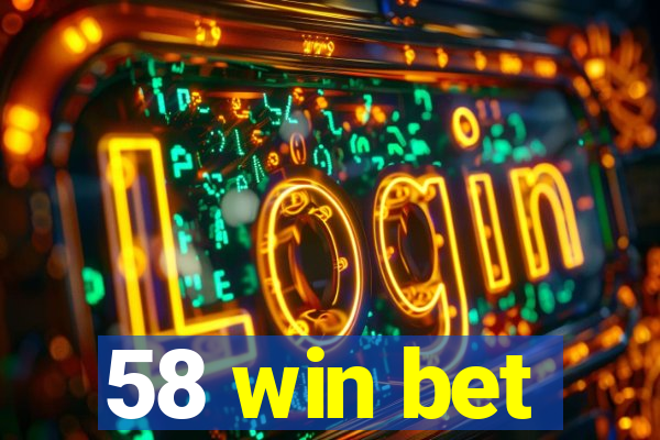 58 win bet